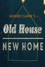 Watch George Clarke's Old House, New Home 2KMovies