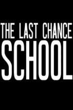 Watch The Last Chance School 2KMovies