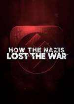Watch How the Nazis Lost the War 2KMovies
