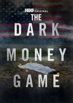 Watch The Dark Money Game 2KMovies
