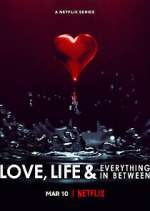 Watch Love, Life & Everything in Between 2KMovies