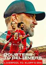 Watch Doubters to Believers Liverpool FC: Klopp\'s Era 2KMovies