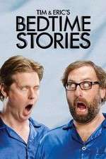 Watch Tim and Eric's Bedtime Stories 2KMovies