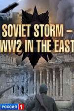 Watch Soviet Storm: WWII in the East 2KMovies