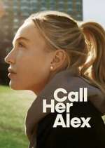 Watch Call Her Alex 2KMovies