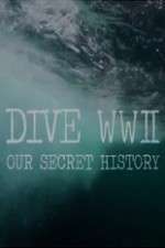 Watch Dive WWII: Our Secret History 2KMovies