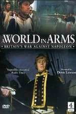 Watch A World in Arms Britain's War Against Napoleon 2KMovies