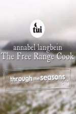 Watch Annabel Langbein The Free Range Cook: Through the Seasons 2KMovies