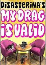 Watch Disasterina's My Drag Is Valid 2KMovies