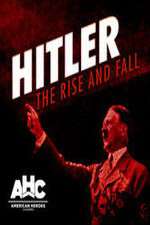 Watch Hitler: The Rise and Fall 2KMovies