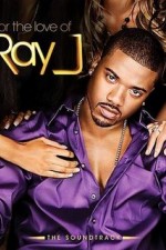 Watch For the Love of Ray J 2KMovies