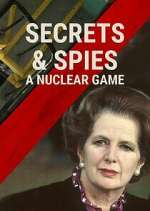 Watch Secrets & Spies: A Nuclear Game 2KMovies
