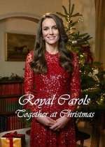 Watch Royal Carols: Together at Christmas 2KMovies