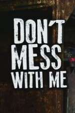 Watch Don’t Mess With Me 2KMovies