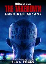 Watch The Takedown: American Aryans 2KMovies