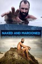 Watch Naked and Marooned with Ed Stafford 2KMovies