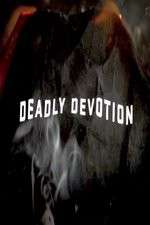 Watch Deadly Devotion 2KMovies