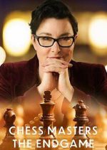 Watch Chess Masters: The Endgame 2KMovies