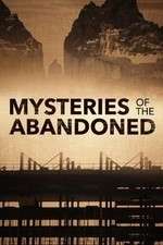 Watch Mysteries of the Abandoned 2KMovies