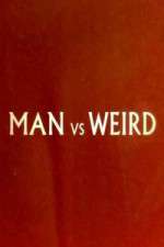Watch Man Vs Weird 2KMovies