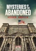 Watch Mysteries of the Abandoned: Hidden America 2KMovies
