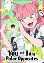 Watch You and I Are Polar Opposites 2KMovies