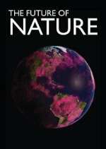 Watch The Future of Nature 2KMovies