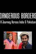 Watch Dangerous Borders: A Journey across India & Pakistan 2KMovies