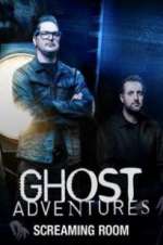 Watch Ghost Adventures: Screaming Room 2KMovies