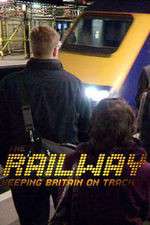 Watch The Railway Keeping Britain On Track 2KMovies