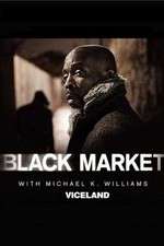 Watch Black Market with Michael K. Williams 2KMovies