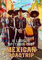 Watch A League of Their Own: Mexican Road Trip 2KMovies