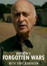 Watch Britain's Forgotten Wars with Tony Robinson 2KMovies