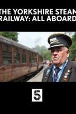 Watch The Yorkshire Steam Railway: All Aboard 2KMovies