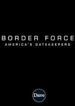 Watch Border Force: America's Gatekeepers 2KMovies