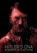 Watch Hitler\'s DNA: Blueprint of a Dictator 2KMovies