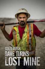 Watch Gold Rush: Dave Turin\'s Lost Mine 2KMovies