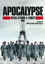 Watch Apocalypse : Hitler attaque à l'ouest 2KMovies