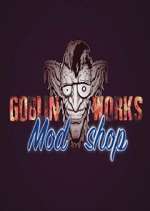 Watch Goblin Works Mod Shop 2KMovies