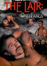 Watch The Lair: OnlyFangs 2KMovies