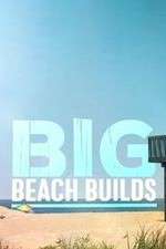 Watch Big Beach Builds 2KMovies