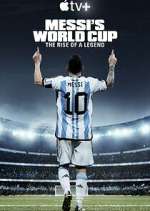 Watch Messi's World Cup: The Rise of a Legend 2KMovies
