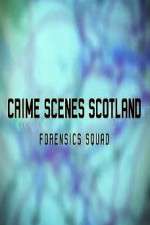 Watch Crime Scenes Scotland: Forensics Squad 2KMovies