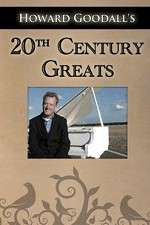 Watch Howard Goodalls Twentieth Century Greats 2KMovies