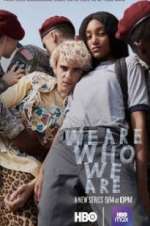 Watch We Are Who We Are 2KMovies