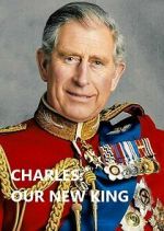 Watch Charles: Our New King 2KMovies