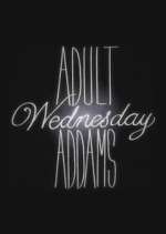 Watch Adult Wednesday Addams 2KMovies