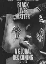 Watch Black Lives Matter: A Global Reckoning 2KMovies