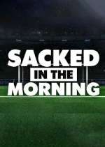 Watch Sacked in the Morning 2KMovies