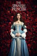 Watch The Spanish Princess 2KMovies